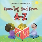Knowing God From A-Z By Geralda Aldajuste Cover Image