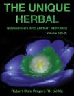 The Unique Herbal - Volume 5 (S-Z): New Insights into Ancient Medicine By Robert Dale Rogers Cover Image
