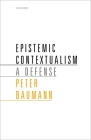 Epistemic Contextualism: A Defense By Peter Baumann Cover Image