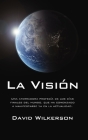 La Visión: Una Aterradora Profecía de Los Días Finales del Mundo, Que Ha Comenzado a Manifestarse YA En La Actualidad Cover Image