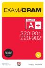 Comptia A+ 220-901 and 220-902 Exam Cram (Exam Cram (Pearson)) By David Prowse Cover Image