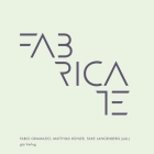 Fabricate: Negotiating Design and Making Cover Image