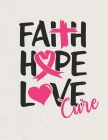 Faith hope love cure: 35 Inspirational Quotes and Image to Color for Adults and Kids who are Fighting Cancer By Bhabna Press House Cover Image