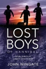 Lost Boys of Hannibal: Inside America's Largest Cave Search By John Wingate Cover Image