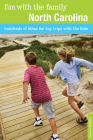 Fun with the Family North Carolina: Hundreds of Ideas for Day Trips with the Kids By James L. Hoffman Cover Image