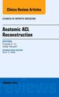 Anatomic ACL Reconstruction, an Issue of Clinics in Sports Medicine: Volume 32-1 (Clinics: Orthopedics #32) Cover Image
