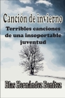 Canción de invierno: Terribles canciones de una insoportable juventud By Todd Trapani (Photographer), Blas Hernández Benítez Cover Image