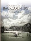 Bound for the Backcountry By Richard H. Holm Cover Image