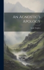 An Agnostic's Apology Cover Image