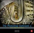 The Photoshop Darkroom 2: Creative Digital Transformations By Harold Davis Cover Image