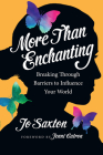 More Than Enchanting: Breaking Through Barriers to Influence Your World (Forge Partnership Books) Cover Image