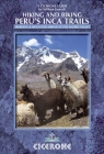 Hiking and Biking Peru's Inca Trails: 40 trekking and mountain biking routes in the Sacred Valley Cover Image