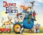 Down by the Barn By Will Hillenbrand, Will Hillenbrand (Illustrator) Cover Image