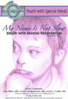 My Name Isn't Slow: Youth with Mental Retardation: Youth with Special Needs By Autumn Libal Cover Image