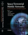 Space/Terrestrial Mobile Networks: Internet Access and Qos Support By Ray E. Sheriff (Editor), Y. Fun Hu (Editor), Giacinto Losquadro (Editor) Cover Image