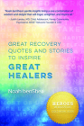 Great Recovery Quotes and Stories to Inspire Great Healers By Noah Benshea Cover Image