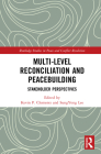 Multi-Level Reconciliation and Peacebuilding: Stakeholder Perspectives (Routledge Studies in Peace and Conflict Resolution) Cover Image