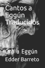 Cantos a Eggún Traducidos: Oro a Eggún Cover Image