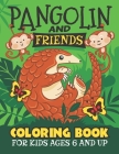 Pangolin And Friends Coloring Book: Fun for Kids Ages 6 and up. Coloring and Drawing for Boys and Girls. By Islandsmiles Press Cover Image