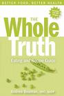 The Whole Truth Eating and Recipe Guide By Andrea Beaman Cover Image