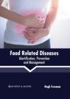 Food Related Diseases: Identification, Prevention and Management By Hugh Freeman (Editor) Cover Image