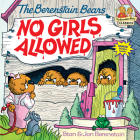 The Berenstain Bears No Girls Allowed (First Time Books(R)) Cover Image