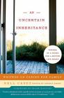 An Uncertain Inheritance: Writers on Caring for Family By Nell Casey Cover Image