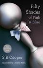 Fifty Shades of Pink & Blue: Two Books in One By Christie Matis (Illustrator), S. R. Cooper Cover Image