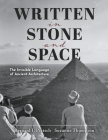 Written in Stone and Space: The Invisible Language of Ancient Architecture By Bernard I. Pietsch, Suzanne Thompson Cover Image