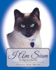 I am Siam: An Angel in a Fur Suit By Peggy Helm Cover Image