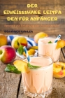 Der Eiweissshakeleitfaden Für Anfänger By Berthold Köhler Cover Image