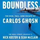 Boundless Lib/E: The Rise, Fall, and Escape of Carlos Ghosn Cover Image