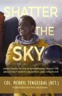 Shatter The Sky By Merryl Tengesdal, Phil Keoghan (Foreword by), Lance Thompson (With) Cover Image