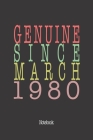 Genuine Since March 1980: Notebook By Genuine Gifts Publishing Cover Image