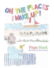 Oh The Places I Wake Up! Cover Image