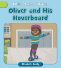 Oliver and His Hoverboard (Little Blossom Stories) Cover Image