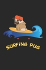 Surfing Pug: Notebook for Pug Owner - dot grid - 6x9 - 120 pages By D. Wolter Cover Image