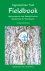 Appalachian Trail Fieldbook: Maintenance and Rehabilitation Guidelines for Volunteers By Appalachian Trail Conservancy Cover Image