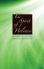 The Spirit of Holiness By Everett L. Cattell, Evans Wayne (Editor) Cover Image