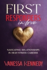 First Responders in Love: Navigating Relationships in High Stress Careers Cover Image