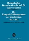 Hundert Jahre Deutsche Gesellschaft Für Innere Medizin: Die Kongreß-Eröffnungsreden Der Vorsitzenden 1882-1982 By H. G. Lasch (Editor), B. Schlegel (Editor) Cover Image