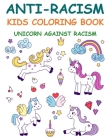 Anti-Racism Kids Coloring Book: Unicorn Against Racism By Pretty Simple Linearts Cover Image