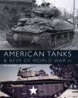 American Tanks & AFVs of World War II (General Military) Cover Image