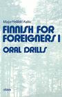 Finnish for Foreigners 1 Oral Drills By Maija-Hellikki Aaltio Cover Image