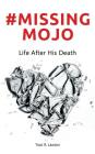 #Missing MOJO: Life After His Death By Traci R. Lawton Cover Image