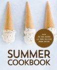 Summer Cookbook: Enjoy the Warm Weather with these Delicious Summer Recipes By Booksumo Press Cover Image