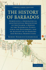 The History of Barbados (Cambridge Library Collection - Latin American Studies) Cover Image