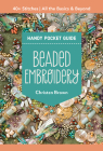 Beaded Embroidery Handy Pocket Guide: 40+ Stitches; All the Basics & Beyond Cover Image