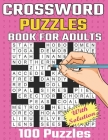 Crossword Puzzles Book For Adults: Large-Print Easy Crossword Puzzles Book For Adults And Seniors 100 Puzzles With Solutions To Enjoy Your Activity Ho By Colors Lab Publication Cover Image
