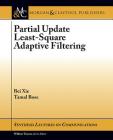 Partial Update Least-Square Adaptive Filtering (Synthesis Lectures on Communications) Cover Image